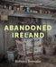 Abandoned Ireland by Rebecca Brownlie