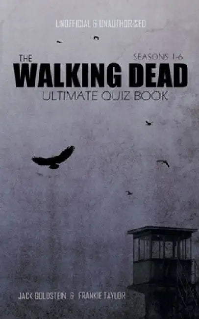 The Walking Dead Ultimate Quiz Book by Jack Goldstein