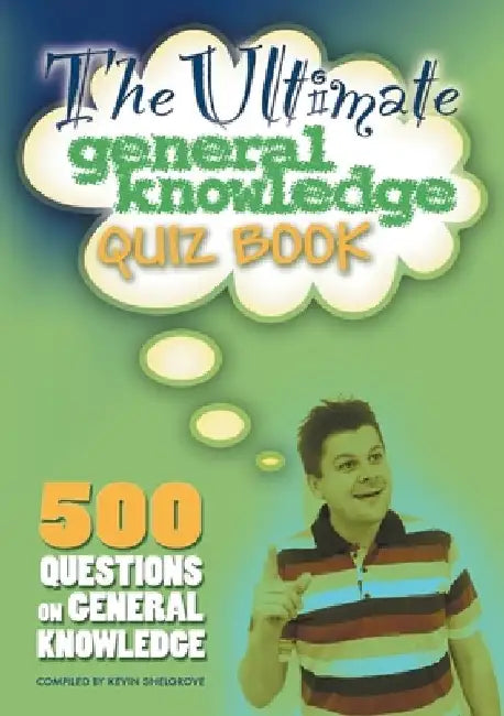 The Ultimate General Knowledge Quiz Book by Kevin Snelgrove
