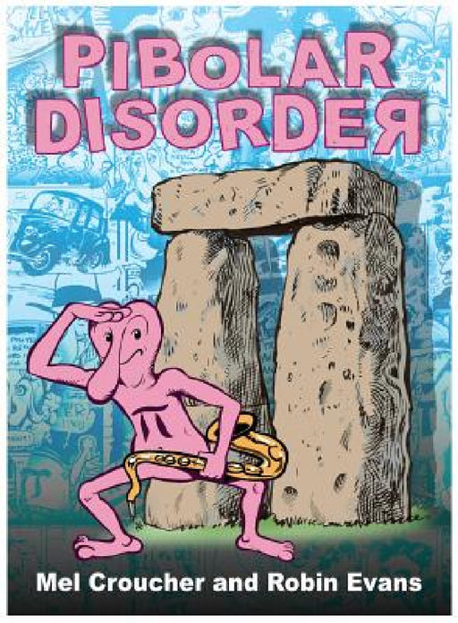 Pibolar Disorder: The Collected Artwork of Mel Croucher & Robin Evans by Mel Croucher, Robin Evans