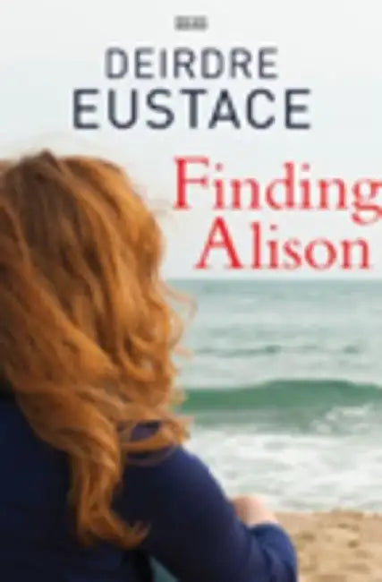 Finding Alison by Deirdre Eustace