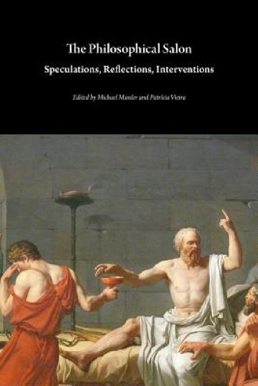 The Philosophical Salon: Speculations, Reflections, Interventions by Michael Marder, Vieira Patricia