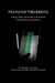 Nocturnal Fabulations: Ecology, Vitality and Opacity in the Cinema of Apichatpong Weerasethakul by Toni Pape Érik Bordeleau, Adam Szymanski Ronald Rose-Antoinette, Erin Manning