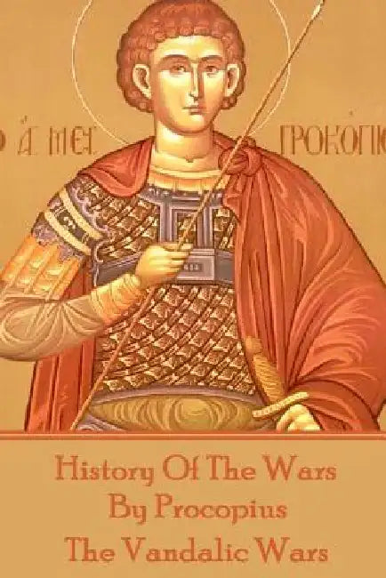 History of the Wars by Procopius - The Vandalic Wars by Procopius