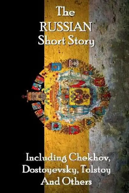The Russian Short Story by Fyodor Dosteyevsky
