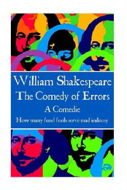 William Shakespeare - The Comedy of Errors: "We came into the world like brother and brother, And now let's go hand in hand, not one before another." by William Shakespeare