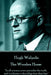 Hugh Walpole - The Wooden Horse: "In all science, error precedes the truth, and it is better it should go first than last." by Hugh Walpole