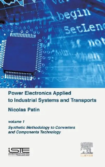 Power Electronics Applied To Industrial Systems And Transports: Synthetic Methodology to Converters and Components Technology