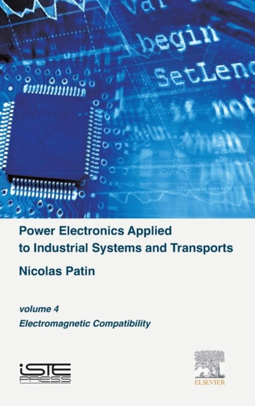 Power Electronics Applied To Industrial Systems And Transports: Electromagnetic Compatibility by Nicolas Patin
