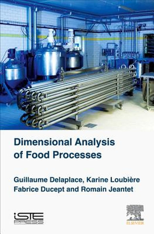 Dimensional Analysis Of Food Processes by Guillaume Delaplace, Karine Loubiere, Fabrice Ducept