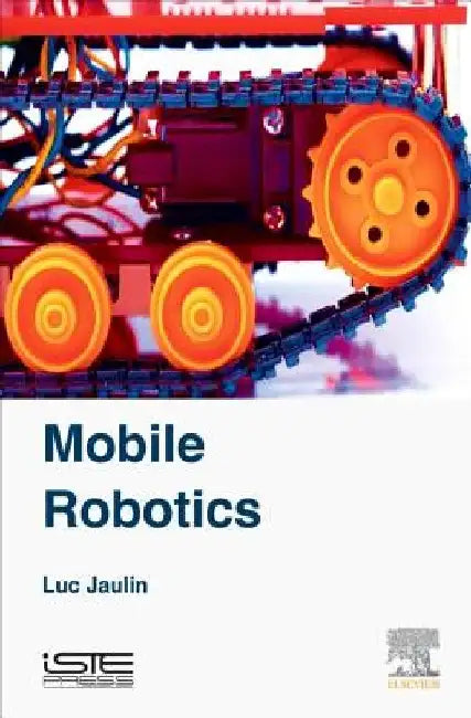 Mobile Robotics by Luc Jaulin