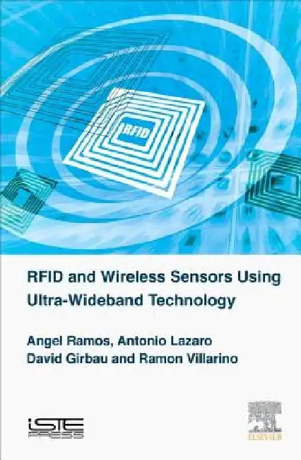 RFID and Wireless Sensors Using Ultra-Wideband Technology by Angel Ramos