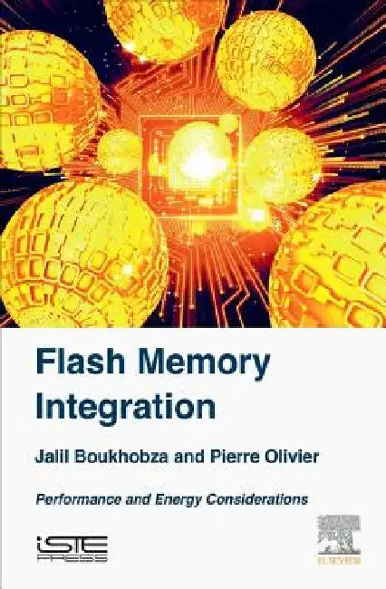 Flash Memory Integration: Performance and Energy Issues by Jalil Boukhobza