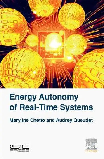 Energy Autonomy of Real-Time Systems by Maryline Chetto