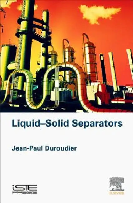 Liquid-Solid Separators by Jean-Paul Duroudier