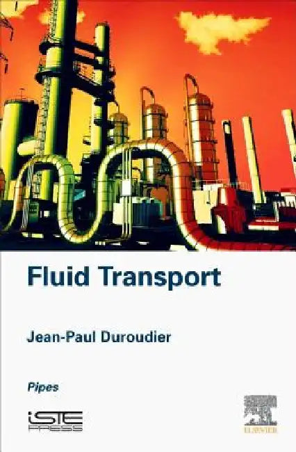 Fluid Transport: Pipes by Jean-Paul Duroudier