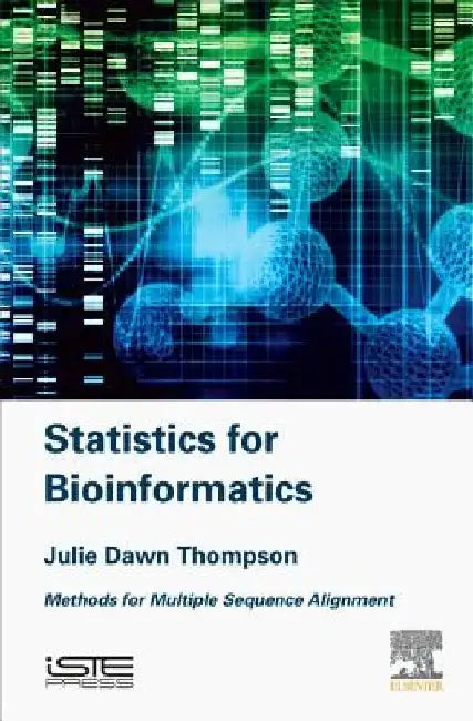 Statistics for Bioinformatics: Methods for Multiple Sequence Alignment by Julie Thompson