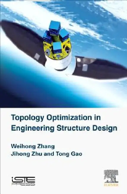 Topology Optimization in Engineering Structure Design by Jihong Zhu