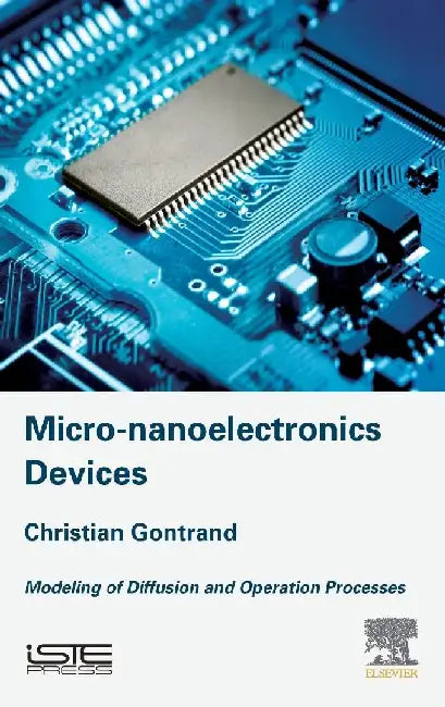 Micro-nanoelectronics Devices: Modeling of Diffusion and Operation Processes by Gontrand, Christian