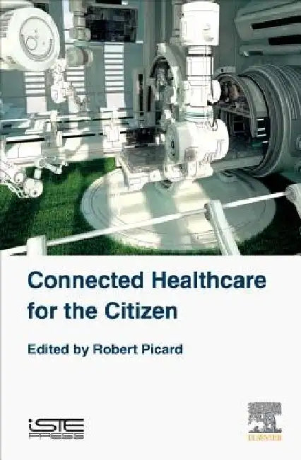 Connected Healthcare for the Citizen by Robert Picard
