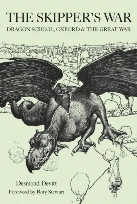 The Skipper's War: Dragon School, Oxford & the Great War by Desmond Devitt