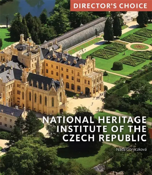 National Heritage Institute of the Czech Republic: Director's Choice by Nad'a Goryczkova