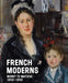French Moderns: Monet to Matisse, 1850-1950 by Richard Aste