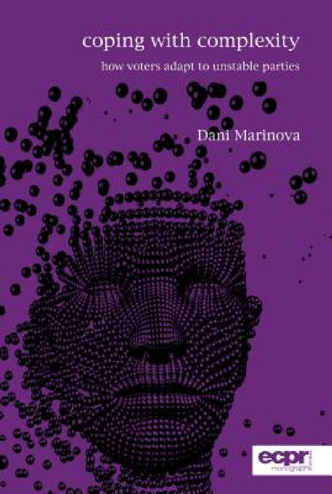 Coping with Complexity: How Voters Adapt to Unstable Parties by Dani Marinova
