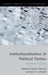 Institutionalisation of Political Parties: Comparative Cases by Robert Harmel