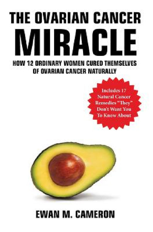 The Ovarian Cancer "Miracle" by Ewan Cameron