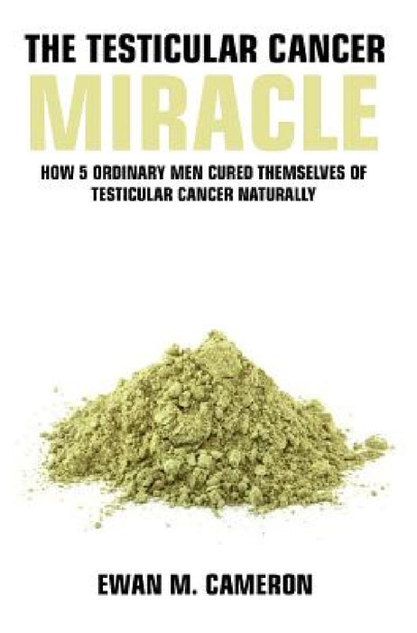 The Testicular Cancer "Miracle" by Ewan M. Cameron