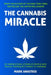 The Cannabis Miracle by Mark Anastasi