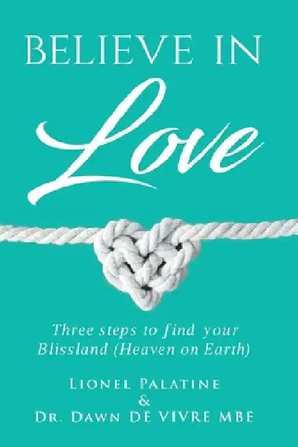Believe in Love by Lionel Palatine Dawn Gibbins Mbe