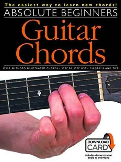 Absolute Beginners Guitar Chords: The Easiest Way to Learn New Chords! [With Online Audio Access] by Hal Leonard Corp