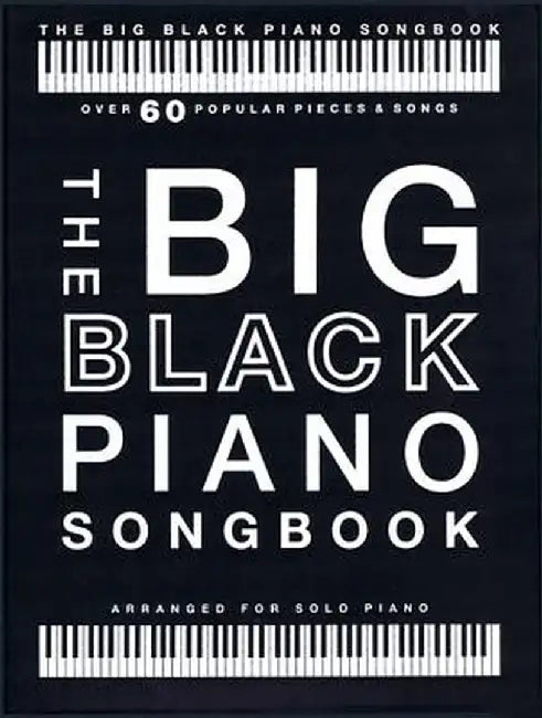 The Big Black Piano Songbook: Over 60 Popular Pieces & Songs by Hal Leonard Corp