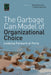 Garbage Can Model of Organizational Choice: Looking Forward at Forty by Richard Harrison, Alessandro Lomi, Michael Lounsbury