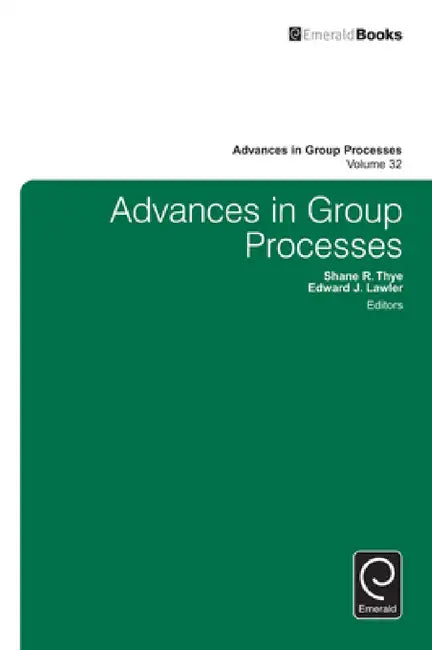 Advances in Group Processes by Shane R. Thye, Edward J. Lawler
