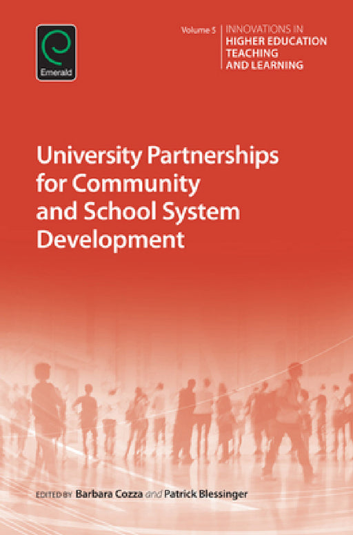 University Partnerships for Community and School System Development by Patrick Blessinger, Barbara Cozza