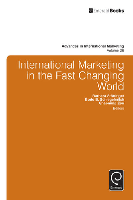 International Marketing in the Fast Changing World by Shaoming Zou, Bodo B. Schlegelmilch, Barbara Stottinger