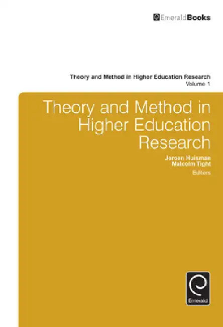 Theory and Method in Higher Education Research by Malcolm Tight