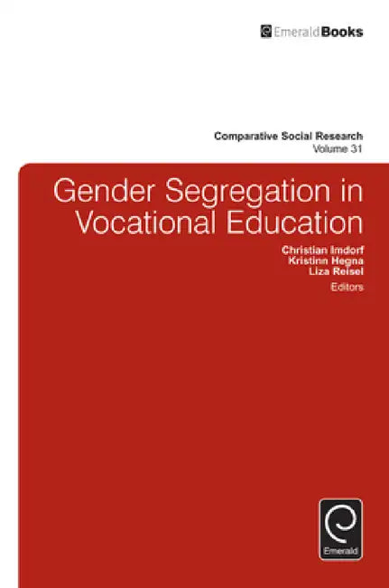Gender Segregation in Vocational Education by Liza Reisel, Kristinn Hegna, Christian Imdorf