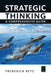 Strategic Thinking: A Comprehensive Guide by Frederick Betz