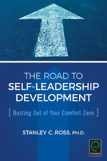 The Road to Self-Leadership Development by Stanley C. Ross