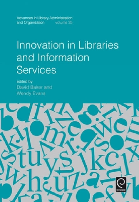 Innovation in Libraries and Information Services by David Baker, Wendy Evans
