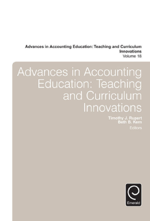 Advances in Accounting Education by Timothy J. Rupert, Beth B. Kern
