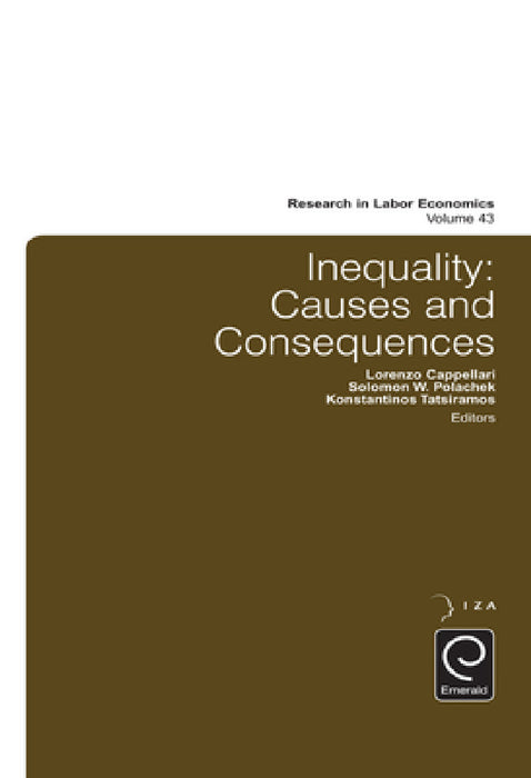 Inequality: Causes and Consequences by Solomon W. Polachek, Konstantinos Tatsiramos, Lorenzo Cappellari
