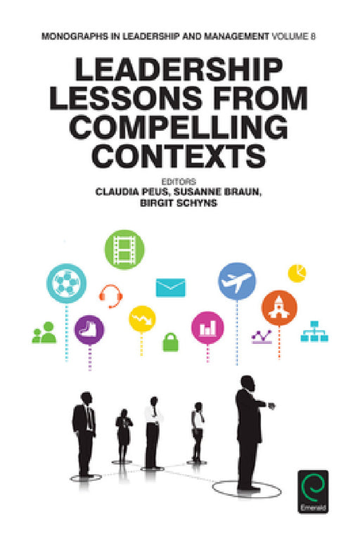 Leadership Lessons from Compelling Contexts by Yair Berson, Claudia Peus, Susanne Braun