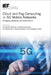 Cloud and Fog Computing in 5g Mobile Networks: Emerging Advances and Applications by Evangelos Markakis