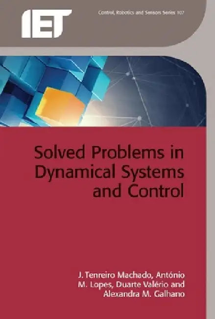 Solved Problems in Dynamical Systems and Control by J. Tenreiro-Machado