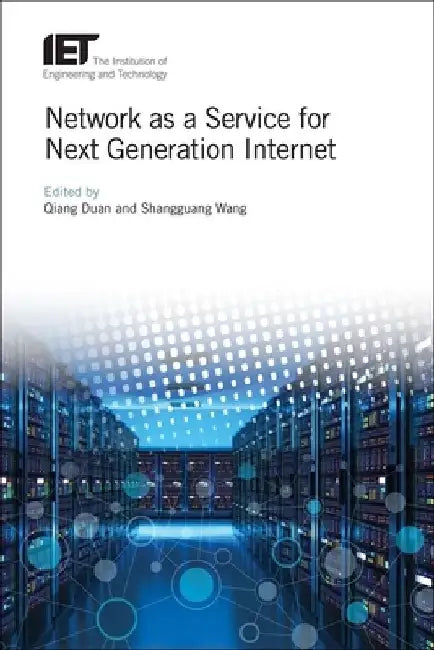 Network as a Service for Next Generation Internet by Qiang Duan